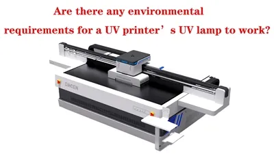 A ka ndonjë kërkesë mjedisore për të punuar llambë UV të një printeri UV?